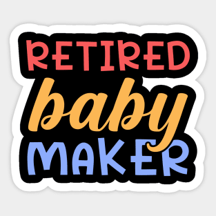 Retired Baby Maker Sticker
